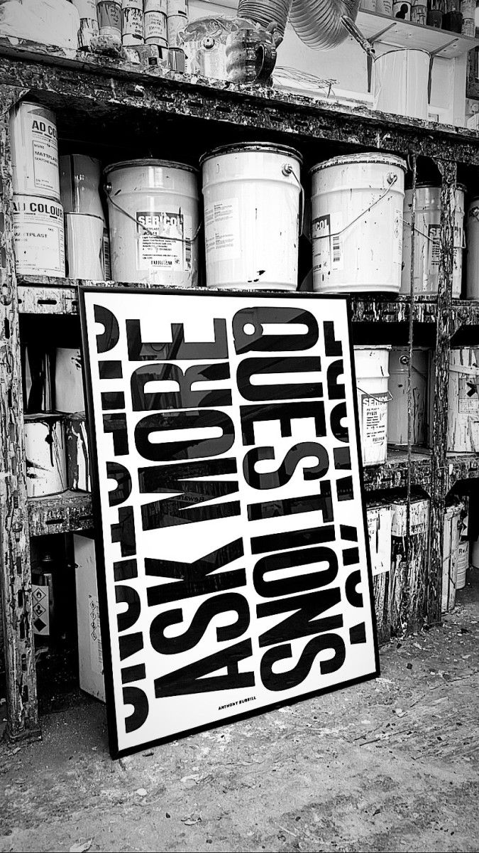Anthony Burrill / Personal Work / Ask More Questions&lt;span class=&quot;slide_numbers&quot;&gt;&lt;span class=&quot;slide_number&quot;&gt;4&lt;/span&gt;/5&lt;/span&gt;
